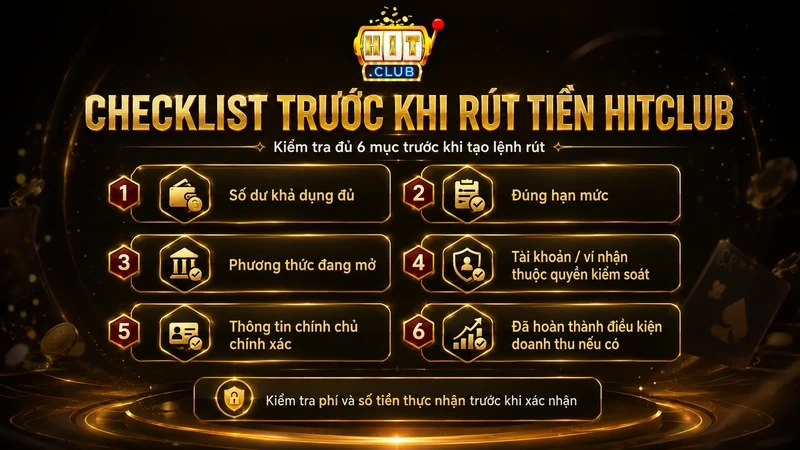 Những thông tin cần kiểm tra trước khi rút tiền HITCLUB